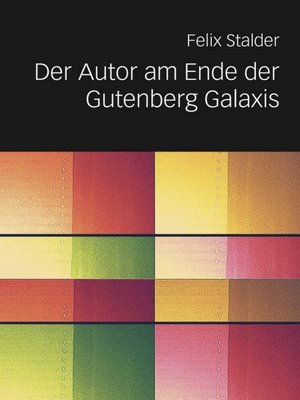 cover image of Der Autor am Ende der Gutenberg Galaxis